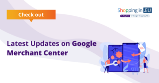 Latest Updates on Google Merchant Center